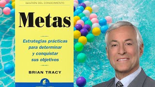 El poder de establecer metas: lecciones del libro de Brian Tracy