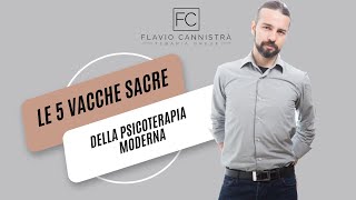 Le 5 vacche sacre della psicoterapia moderna