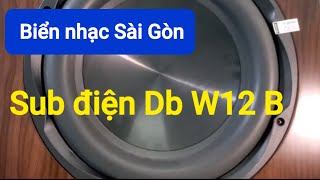 Sub điện db acoustic W12b gắn và chỉnh-  Biển nhạc Sài Gòn