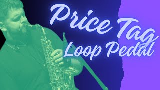 Price Tag - Sax Loop Pedal Cover - Jessie J