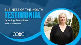 2024 Business of the Month Testimonial: Diana May-9BAR Coffeehouse