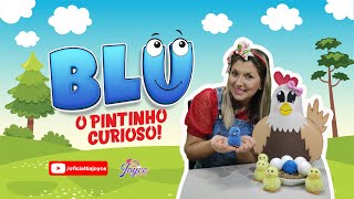 BLÜ - O pintinho curioso!