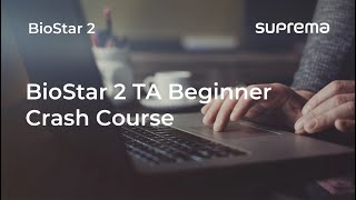 [BioStar 2] Webinar: BioStar 2 TA Beginner Crash Course l Suprema