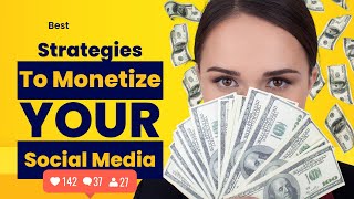 Best Ways To Monetize Your Social Media Following