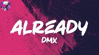 DMX - Already (Lyric Video) | Myspace