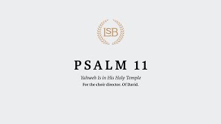 A Reading of Psalm 11 in the LSB by Anthony Wood