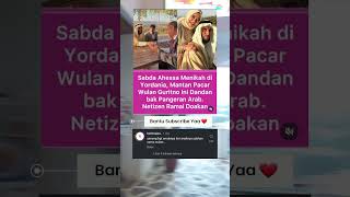 BERITA ARTIS VIRAL MANTAN WULAN GURITNO SABDA AHESSA MENIKAH DI YORDANIA PANGERAN ARAB ‼️ #artis