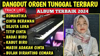 TERBARU DANGDUT ORGEN TUNGGAL FULL ALBUM 2024 AUDIO PALING ENAK BASS GLERR FULL BASS