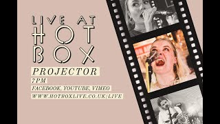 PROJECTOR // Live at Hot Box