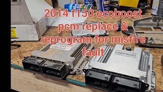 14 f150 ecoboost pcm replace & reprogram for misfire fault autopropad reset perimeter