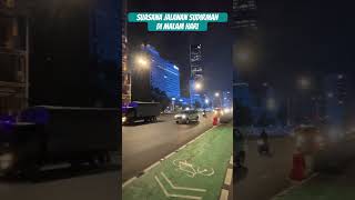 Suasana jalanan sudirman di malam hari #suasana #jalanan #shortvideo #shorts