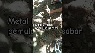 Metal Detector pemula harus sabar