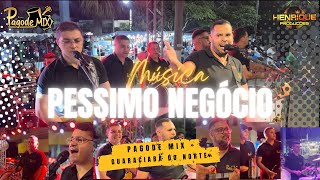 15 Pessimo negócio - DVD Pagode Mix - Ao Vivo em Guaraciaba do Norte ( Gravação: Henrique Produções)