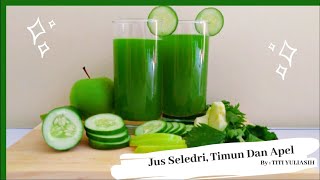 Jus Seledri dengan timun,apel / Celery Juice With Cucumber & Apple