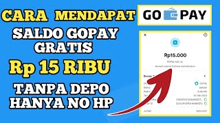 CARA MENDAPAT SALDO GOPAY RP 15 RIBU GRATS TANPA MODAL HANYA  NO HP APLIKASI PENGHASIL UANG TERBARU