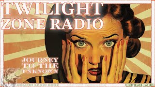 Journey into the Unknown: Twilight Zone Radio