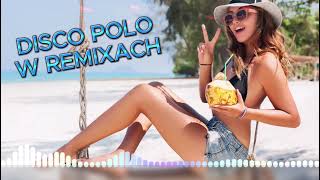 DISCO POLO W REMIXACH 2023 🎧❤️ DISCO POLO 2023 REMIX 🎧❤️ SKŁADANKA DISCO POLO 2023 🎧❤️ MEGA MIX