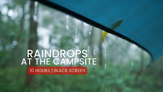 Raindrops at the campsite | 10 Hours Black Screen | Relaxing Nature Sound, Focus, Deep Sleep