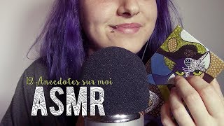 ASMR Français  ~ 12 Anecdotes sur moi