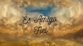 És Amigo Fiel - Rick Nascimento - Hino Avulso CCB