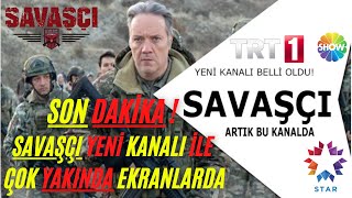 SAVAŞÇI 109. BÖLÜM FİNAL SONRASI YENİ KANALI İLE ANLAŞTI !