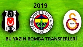 GALATASARAY-FENERBAHÇE-BEŞİKTAŞ AÇIKLANAN TÜM TRANSFERLER! (2019)