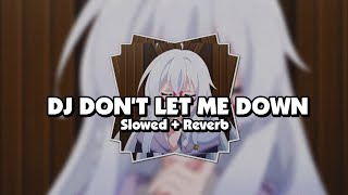 DJ DON'T LET ME DOWN THAILAND STYLE (Slowed + Reverb) 🎧