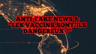 ANTI-FAKE NEWS 8:"LES VACCINS SONT-ILS DANGEREUX ?"- DIVERS LIENS EN DESCRIPTION 👇👇👇