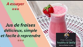 Jus de fraises, délicieux, simple et facile à reprendre