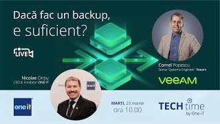 „Dacă fac un backup, e suficient?”, cu Popescu Cornel (Veeam) | TECHtime by One-IT