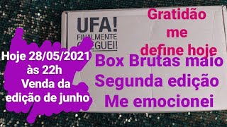 Box Brutas Maio 2021 segunda edição 🥰 quase chorei de emoção