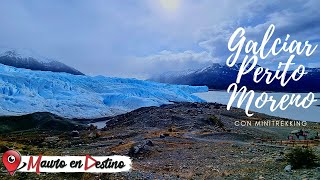 Descubriendo Glaciar Perito Moreno con Minitrekking - Mauro en Destino