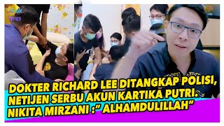 BEGINI NASIB DR RICHARD LEE SETELAH DITANGKAP POLISI. INIKAH BUNTUT DARI KASUS DGN KARTIKA PUTRI??