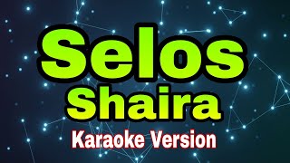 Selos  -  Shaira /karaoke version #mix #karaoke