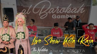 (FULL) AL BAROKAH GAMBUS LIVE SHOW | KOTA RAJA AMUNTAI SELATAN | Wedding Ridha & Maya