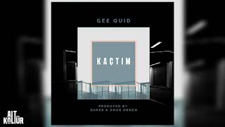 Gee Quid - Kaçtım | AK Exclusive Audio