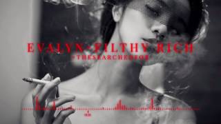 Evalyn - Filthy Rich