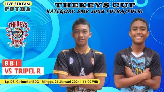 🔴LIVE THEKEYS CUP KATEGORI SMP KU-2008 (PUTRA) - BBI 🆚️ TRIPEL R