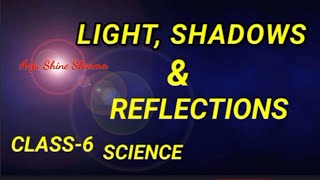 CLASS 6 | LIGHT, SHADOWS AND REFLECTION | SCIENCE | NCERT