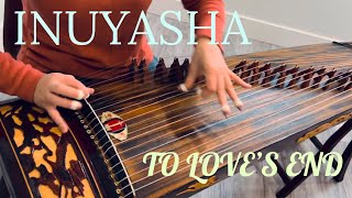 INUYASHA 犬夜叉 - To Love’s End - Guzheng 古筝 Cover