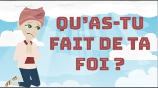 Qu’as-tu fait de ta foi ? Histoire chrétienne animée