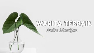 WANITA TERBAIK || Cover by Andre Mastijan || virall tiktok 2024