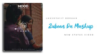 ¦ Zubeen Da Mashup ¦ Lakshyajit Boruah ¦ New Status Video by Nibonuwa