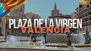 VALENCIA TRAVEL | PLAZA DE LA VIRGEN , Una de las Plazas más bonitas de Valencia, España y el mundo.