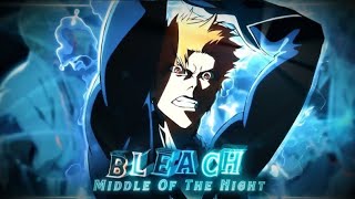 Bleach - Middle of the Night [AVM/EDIT] | Remake @GOJO .. Remake clips. 🔥