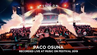 PACO OSUNA at Music On Festival 2019