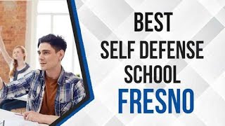 Best Self Defense School in Fresno, United States