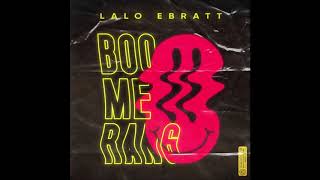 *Lalo Ebratt, Trapical -  Boomerang (Audio)*