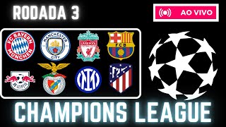 LIVE RODADA 3 CHAMPIONS LEAGUE