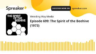 Episode 699: The Spirit of the Beehive (1973)